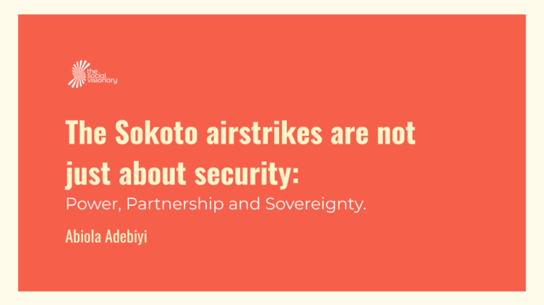 The Sokoto airstrikes are not just about security.